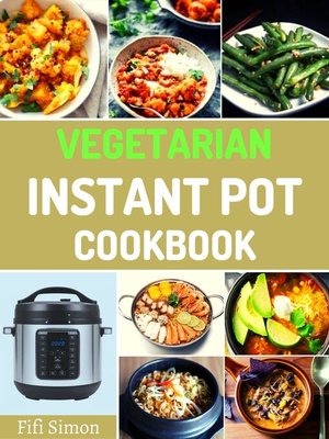cover image of Vegetarian Instant Pot Cookbook
